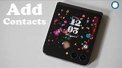 Samsung Galaxy Z Flip 5 / Fold 5 - How To Add New Contacts