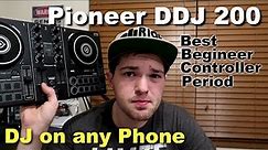 Pioneer DDJ 200 (Full Review 1 Month later) | The Best Beginner DJ Controller | DJ with your phone