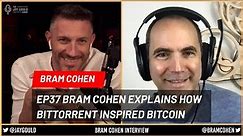 EP37 - Bram Cohen Explains How BitTorrent Was the Inspiration to Bitcoin