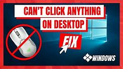 How to Fix Mouse Can't Click Anything on Desktop Windows 10