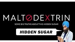 MALTODEXTRIN | The Hidden Sugar in your Food | Dr.Education