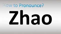 How to Pronounce Zhao
