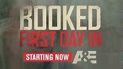 Booked: First Day In | Starting Now on A&E!
