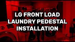 LG Front Load Laundry Pedestal Installation (includes wash ped)