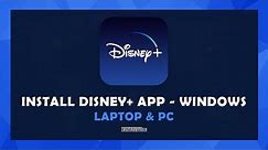 How To Install The Disney Plus App On Windows - (Laptop & PC)
