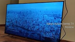 Sanyo Kaizen Series 43 inch 4K XT43A082U TV Review