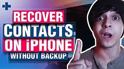 How to Recover Contacts on iPhone without Backup