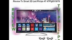 Review - Tv Smart Tv 3D Led Philips 47" e [Unboxing]
