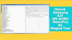 How To Unlock Samsung A21 (SM-A215U) MetroPCS By Magma Tool
