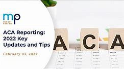 ACA Reporting: 2022 Key Updates and Tips
