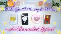 Who You'll Marry and When + A Channeled Letter From Them ♡ (Full Reading)