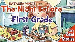 The Night Before First Grade Read Aloud - Back to School Books for Children read by Kids