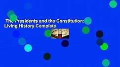 The Presidents and the Constitution: A Living History Complete - video Dailymotion
