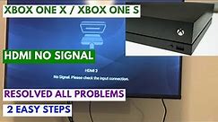 How to Fix Xbox One X HDMI No Signal Issue ? Xbox One X & Xbox One S ? Solved by 2 Steps
