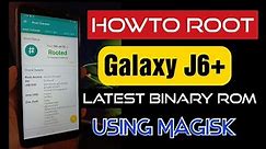 Galaxy J6 plus | How to Root J610 Using Magisk on Latest binary stock ROM