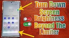 Samsung Galaxy S23 Ultra How to Turn Down Screen Brightness Past The Limiter Using The Extra Dim
