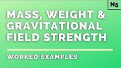 National 5 Physics | Dynamics | Mass, Weight & Gravitational Field Strength | WORKED EXAMPLES