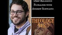 Deep Religious Pluralism with Andrew Schwartz