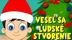 Veseľ sa ľudské stvorenie | Vianočné piesne | Slovenské detské pesničky