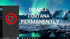 How To Disable Cortana Permanently in Windows 10