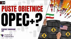 PUSTE OBIETNICE OPEC+? CO OZNACZA WYŁĄCZENIE IRAŃSKICH KAMER? | Rynkowe Tankowanie #61