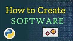 How to create a software using python - Easy Learning