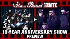 Steam Powered Giraffe: 10 Year Anniversary Show