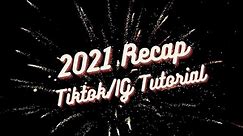 Tutorial for 2021 Recap for Instagram and Tiktok