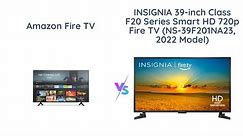 Amazon Fire TV vs INSIGNIA 39-inch Class F20 Series Smart HD 720p Fire TV (2022 Model)