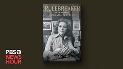 'The Rulebreaker' reveals how Barbara Walters' professional success came at personal cost