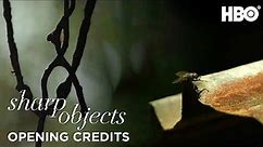 Sharp Objects | Opening Credits Ep. 1 | HBO