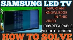 HOW TO REPAIR SAMSUNG LED TV VERTICAL AND HORZINTAL LINE ON THE SCREEN | HOW TO FIX SAMSUNG LED TV |
