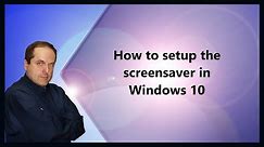 How to setup the screensaver in Windows 10