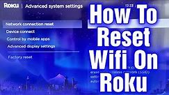 How To Reset (Erase) Your Roku Wifi Connection