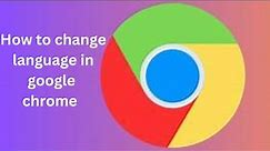 How to Change Language in Google Chrome | Chrome Language Settings A Complete Guide to Customization