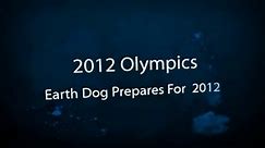 OLYMPICS 2012 - Earth Dog