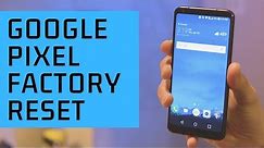 How to Reset Your Pixel Phone - Android Pixel Factory Reset Tutorial