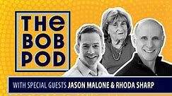 The Bob Pod | Rhoda Sharp & Jason Malone
