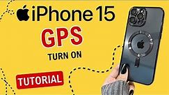 How to turn GPS on iPhone 15 Pro Max