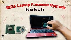 How to DELL Laptop Processor Upgrade | i3 to i5 & i7 | Make Laptop Fast.