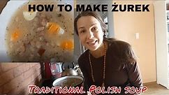 How to make ŻUREK| TRADITIONAL Sour Rye POLISH soup