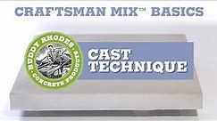 Craftsman Mix™ Basics - Cast Technique