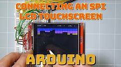 Connect an SPI TFT with Touchscreen to your Arduino - ILI9341 LCD with XPT2046 Touch screen