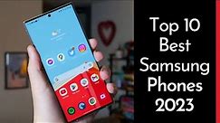 Top 10 Best Samsung Phones | New Samsung Phones 2023