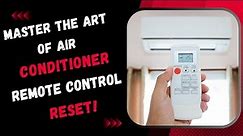 Master the Art of Air Conditioner Remote Control Reset!