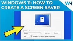 How to create a screensaver on Windows 11