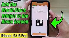 iPhone 13/13 Pro: How to Add the World Clock Widget to the Home Screen