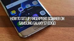 How to Set up Fingerprint Scanner on Samsung Galaxy S7/ Edge