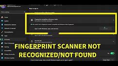 [Solved] Fix "Windows Hello Fingerprint Not Found" Error (Works on Win 10 & 11) [EASY & FAST]