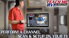 How To Perform A Channel Scan & Setup Your Television In Your RV | Teach Me RV!